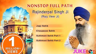 Non Stop Full Path by Bhai Rajinderpal Singh Ji | Japji Sahib, Chaupai Sahib & Sukhmani Sahib