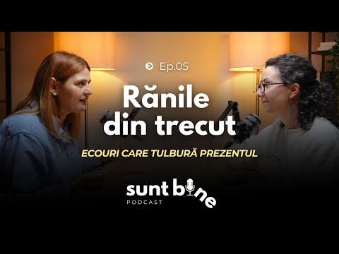 Ep.5 | Rănile din trecut. Ecouri care tulbură prezentul.