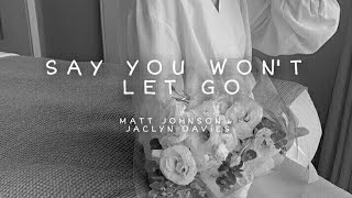 Say You Won't Let Go ¦¦  Matt Johnson &amp; Jaclyn Davies ~Acoustic~