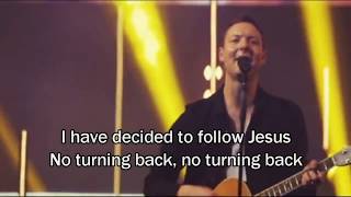 I have decided to follow Jesus, No turning back