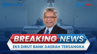 BREAKING NEWS: KPK Tetapkan Eks Dirut Bank Daerah Tersangka Korupsi Iklan, Ridwan Kamil Terseret?