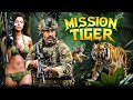 Mission Tiger New 2025 Released Bollywood Hindi Movie Adventure Bollywood Movie