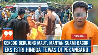 Cekcok Berujung Maut, Mantan Suami B4Cok Eks Istri Hingga Tewas di Pekanbaru