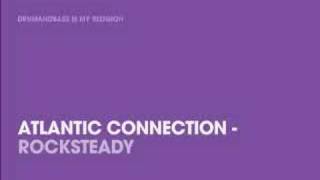 Atlantic Connection - Rocksteady
