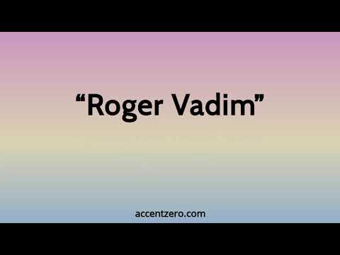 Pronounce "Roger Vadim" - Brazilian accent vs. native U.S.