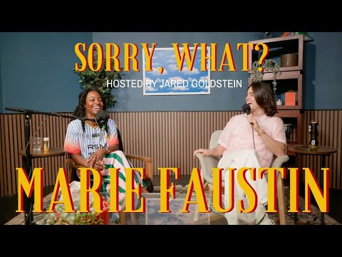 Sorry, What? with Jared Goldstein & Marie Faustin