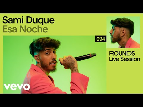 Sami Duque - Esa Noche (ROUNDS | Vevo)