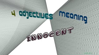 innocent - 4 adjectives which are synonym of innocent (sentence examples)