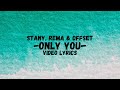 Stany Rema Offset ONLY YOU Vidéo Lyrics