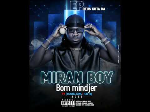 MIRAN BOY_BOM MINDJER FT HAF B & YOUNG KING
