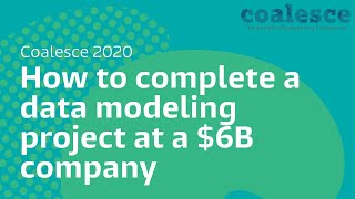 How to complete a data modeling project at a $6B company