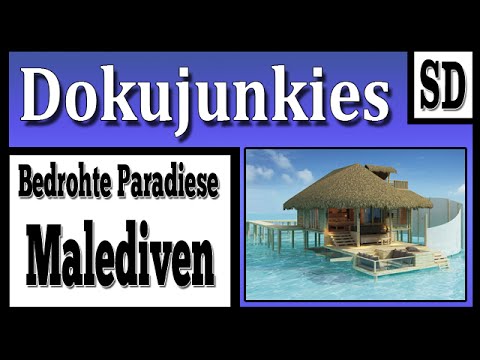 Doku junkies - Bedrohte Paradiese - Malediven ★ Dokumentation 2014 ★