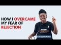 How I Overcame My Fear Of Rejection AkuBai Quotes S1E8