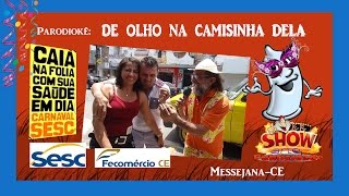 preview picture of video 'SESC CE Messejana - Parodioke De OLHO na CAMISINHA DELA'