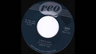 Mighty Sam - "Fannie Mae"