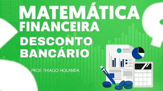 Matemática Financeira - Desconto Bancário (simples)