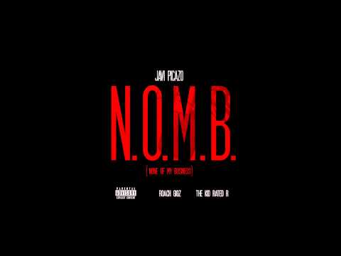 Javi Picazo - N.O.M.B. (None Of My Business) feat Roach Gigz & The Kid Rated R
