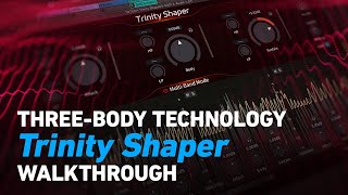 Video thumbnail for Three-Body Technology Trinity Shaper - Walkthrough | Plugin Alliance by Plugin Alliance