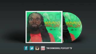 Mavado - Feel Like (Full Song) 2016