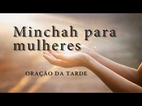Minchah para mulheres - Oração da Tarde