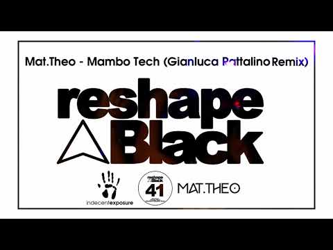 Mat.Theo - Mambo Tech (Gianluca Rattalino Remix) RESHAPE BLACK