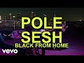 Black From Home Pole Sesh Official Video