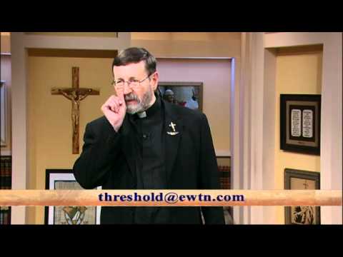 Threshold of Hope -  3-27-12 - Fr. Pacwa -  Verbum Domini