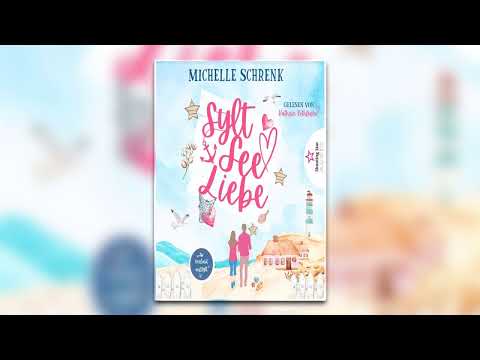 SyltSeeLiebe - Verliebt auf Sylt von Michelle Schrenk | Perfekte Romanze Hörbuch