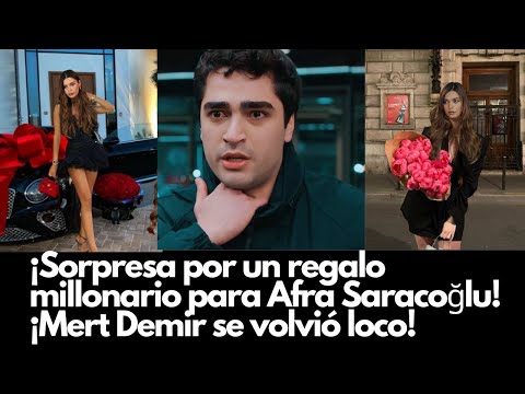 ¡Sorpresa por un regalo millonario para Afra Saracoğlu! ¡Mert Demir se volvió loco!