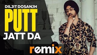 Putt Jatt Da (Remix) | Diljit Dosanjh | DJ RBN | DJ SANDY | Ikka I Kaater I Latest Songs 2019