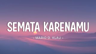 Download lagu Mario G Klau - Semata Karenamu (Lyrics) mp3 Download lagu Mario G Klau - Semata Karenamu (Lyrics) mp3
