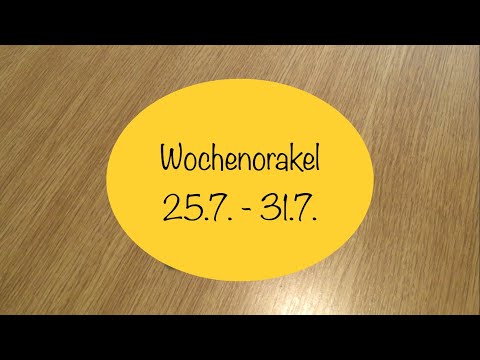Wochenorakel 25.7. - 31.7.2022