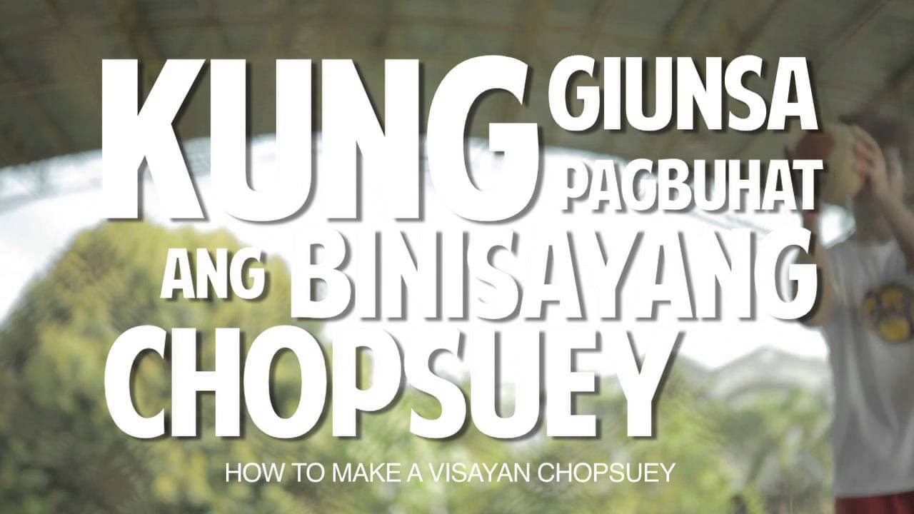 Kung Giunsa Pagbuhat Ang Binisayang Chopsuey Teaser Trailer