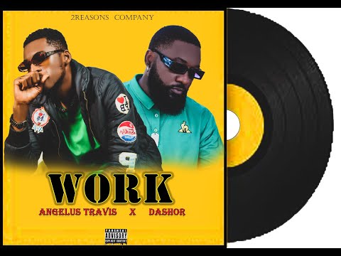 Angelus Travis - WORK  feat Dashor ( audio officiel )
