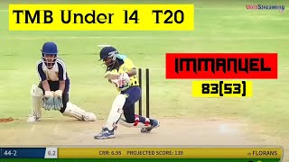 IMMANUEL 83*(53) || TMB Under 14 Academy T20 Cricket Tournament 2022