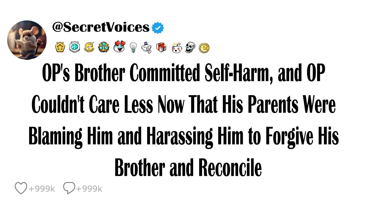 OP's Brother Committed Self-Harm, and OP Couldn't Care Less Now That His Parents Were Blaming Him...
