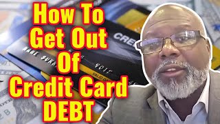 How To Get Out Of Credit Card Debt (Get Out Of Debt Fast)