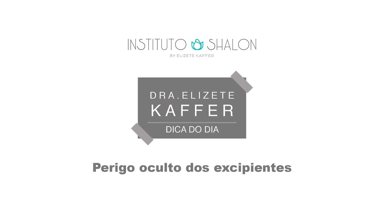 Dicas Dra. Elizete Kaffer - Perigo oculto dos excipientes
