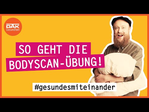Bodyscan-Übung von Jon Kabat-Zinn | #gesundesmiteinander | DAK-Gesundheit