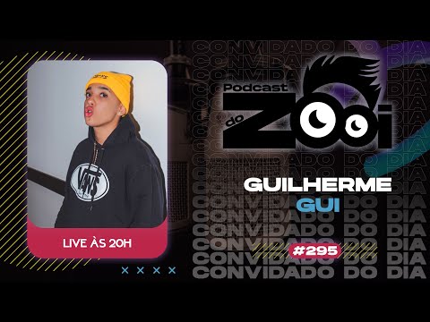 GUILHERME GUI & CAIO AUGUSTO - PODCAST DO ZOOI #295