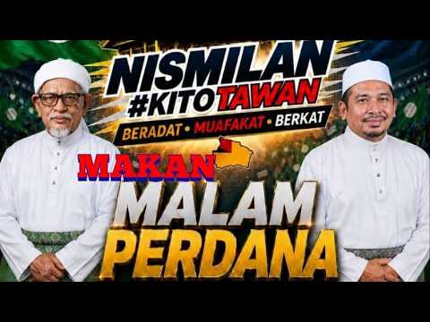 Ucapan Tuan Guru Presiden: Makan Malam Perdana Nismilan Kito Jago