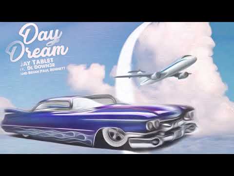 Jay Tablet - Day Dream ft. DL Down3r & Brian Paul Bennett