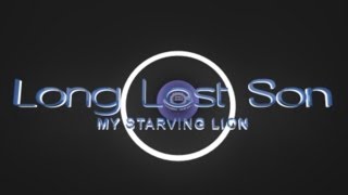 Long Lost Son (Full Song) - My Starving Lion