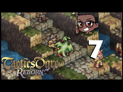 Tactics Ogre Reborn Let's Play Part 7