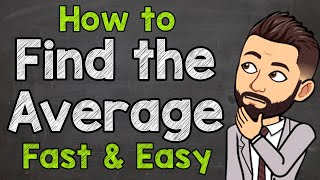 How to Find the Average | Math with Mr. J