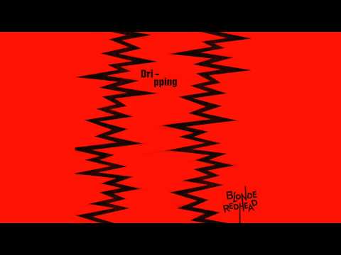 Blonde Redhead - Dripping (Audio)