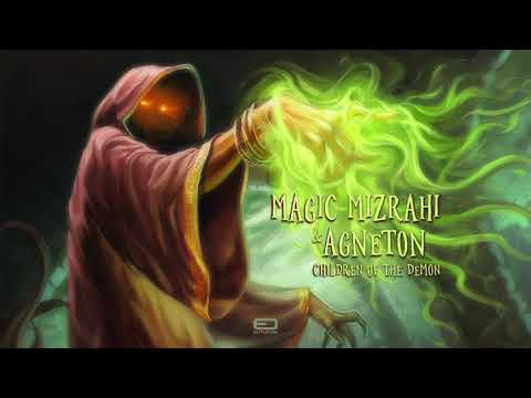 Magic Mizrahi & Agneton   Children of The Demon