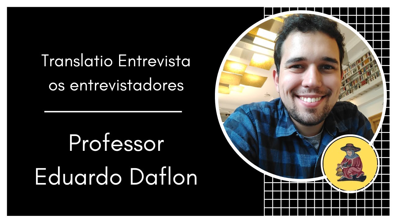 Translatio Entrevista os Entrevistadores - Eduardo Daflon (UFMT)