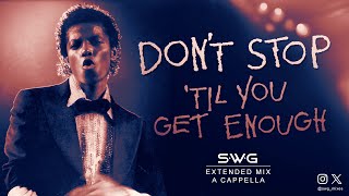 DON'T STOP 'TIL YOU GET ENOUGH (SWG Extended Mix A Cappella)  - MICHAEL JACKSON (Off The Wall)