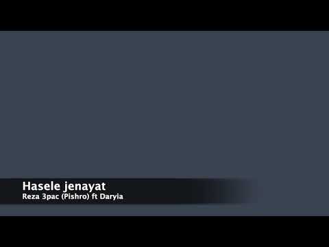 Hasele Jenayat  =  Reza 3pac Pishro ft Daryia 2003